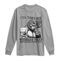 I'll Take My Whiskey Neat Because F Ice Long Sleeve Shirt Smoking and Drinking Bigfoot Subtle Political Resistance
