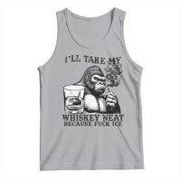 I'll Take My Whiskey Neat Because F Ice Tank Top Smoking and Drinking Bigfoot Subtle Political Resistance