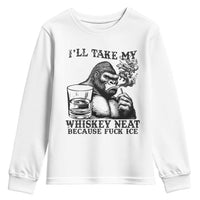 I'll Take My Whiskey Neat Because F Ice Youth Sweatshirt Smoking and Drinking Bigfoot Subtle Political Resistance