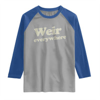 Weir Everywhere Raglan Shirt Legendary Musician Memorial Tribute for Fans