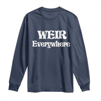 Weir Everywhere Long Sleeve Shirt Legendary Musician Memorial Retro Tribute for Fans