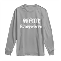 Weir Everywhere Long Sleeve Shirt Legendary Musician Memorial Retro Tribute for Fans