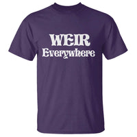 Weir Everywhere T Shirt Legendary Musician Memorial Retro Tribute for Fans