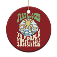 Inspirational Quote Christmas Ornament Stay Closed To People Who Feel Like Sunshine Retro Groovy - Wonder Print Shop