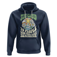 Inspirational Quote Hoodie Stay Closed To People Who Feel Like Sunshine Retro Groovy - Wonder Print Shop