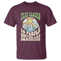 Inspirational Quote T Shirt Stay Closed To People Who Feel Like Sunshine Retro Groovy - Wonder Print Shop