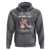 Our First Mother's Day Together Hoodie Matching Coquette Pink Baby Shoes High Heels - Wonder Print Shop