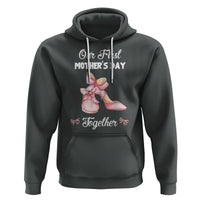 Our First Mother's Day Together Hoodie Matching Coquette Pink Baby Shoes High Heels - Wonder Print Shop