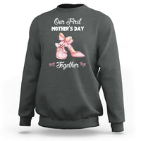 Our First Mother's Day Together Sweatshirt Matching Coquette Pink Baby Shoes High Heels - Wonder Print Shop