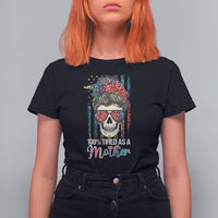 Mother's Day T Shirt For Women Funny Mom 100% Tired As A Mother Funny Skull Mama Mom Life Shitshow Supervisor, Mother's Day Gifts, Gifts for Mom - Wonder Print Shop