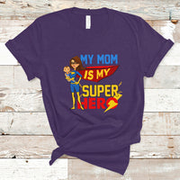Mother's Day T Shirt Funny My Mom Is My Superhero I Love Mom, Best Mom Ever Mom Life, Mother's Day Gifts, Gifts for Mom, Women - Wonder Print Shop