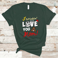 Mother's Day T Shirt Funny I Stinkin' Love You Mom Shitshow Supervisor Mom Life, Gag Gifts For Mom, Mother's Day Gifts, Women - Wonder Print Shop
