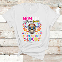 Mexican Mom T Shirt Funny Mexcian Mom Life Got Me Feeling Poco Loco Latina Latino Hispanic, Gag Gifts For Mom, Mother's Day Gifts, Women - Wonder Print Shop
