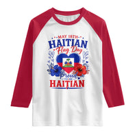 May 18th Haitian Flag Day Floral Hibiscus Raglan Shirt Proud To Be Haitian Heritage Pride