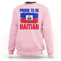 Proud To Be Haitian Sweatshirt Haiti Flag Heritage Pride