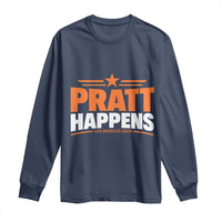 Pratt Happens Los Angeles 2026 Long Sleeve Shirt Funny Political Patriotic LA City California Pride Leadership
