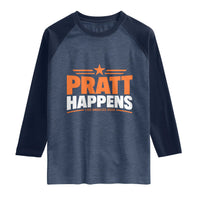 Pratt Happens Los Angeles 2026 Raglan Shirt Funny Political Patriotic LA City California Pride Leadership