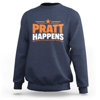 Pratt Happens Los Angeles 2026 Sweatshirt Funny Political Patriotic LA City California Pride Leadership