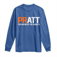Pratt for Mayor Los Angeles Long Sleeve Shirt LA City Caliornia Pride Political Campaign Supporter