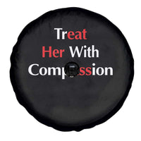 Treat Her With Compassion Funny Adult Humor Spare Tire Cover