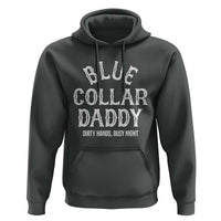 Blue Collar Daddy Hardworking Dad Hoodie Dirty Hands Busy Nights Workers Vintage Fathers Day Gift