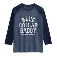 Blue Collar Daddy Hardworking Dad Raglan Shirt Dirty Hands Busy Nights Workers Vintage Fathers Day Gift