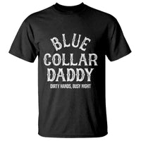 Blue Collar Daddy Hardworking Dad T Shirt Dirty Hands Busy Nights Workers Vintage Fathers Day Gift