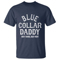 Blue Collar Daddy Hardworking Dad T Shirt Dirty Hands Busy Nights Workers Vintage Fathers Day Gift