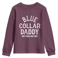 Blue Collar Daddy Hardworking Dad Youth Sweatshirt Dirty Hands Busy Nights Workers Vintage Fathers Day Gift