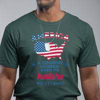 American Patriotic T Shirt Proud America A Country So Great Even Its Haters Won't Leave - Wonder Print Shop