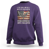 American Patriot Sweatshirt The Devil Saw Me With My Head Down Until I Said Amen US Flag - Wonder Print Shop