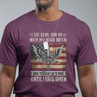 American Patriot T Shirt The Devil Saw Me With My Head Down Until I Said Amen US Flag - Wonder Print Shop