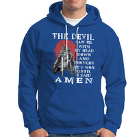 American Patriot Hoodie The Devil Saw Me With My Head Down Until I Said Amen US Soldier - Wonder Print Shop