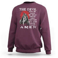 American Patriot Sweatshirt The Devil Saw Me With My Head Down Until I Said Amen US Soldier - Wonder Print Shop