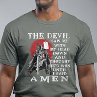 American Patriot T Shirt The Devil Saw Me With My Head Down Until I Said Amen US Soldier - Wonder Print Shop