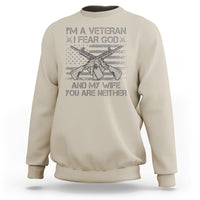 Veteran Sweatshirt I'm A Veteran I Fear God And My Wife You Are Neither US Flag Dog Tags - Wonder Print Shop