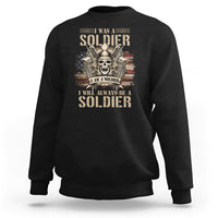Veteran Sweatshirt I Was I Am I Will Always Be A Soldier US Flag American Skull - Wonder Print Shop