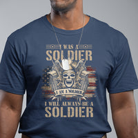 Veteran T Shirt I Was I Am I Will Always Be A Soldier US Flag American Skull - Wonder Print Shop