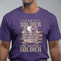 Veteran T Shirt I Was I Am I Will Always Be A Soldier US Flag American Skull - Wonder Print Shop