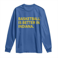 Basketball Is Better in Indiana Long Sleeve Shirt Bold Yellow Statement Hoosier Hoops Fans - Wonder Print Shop