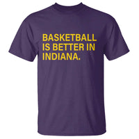 Basketball Is Better in Indiana T Shirt Bold Yellow Statement Hoosier Hoops Fans - Wonder Print Shop