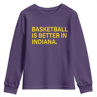 Basketball Is Better in Indiana Youth Sweatshirt Bold Yellow Statement Hoosier Hoops Fans - Wonder Print Shop