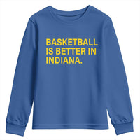 Basketball Is Better in Indiana Youth Sweatshirt Bold Yellow Statement Hoosier Hoops Fans - Wonder Print Shop