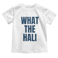 What The Hali Toddler T Shirt Indiana Hoosier Funny Basketball Overrated - Wonder Print Shop