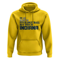 But This Is Indiana Hoodie In 49 States It’s Basketball Hoosier Pride - Wonder Print Shop