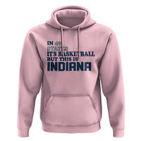 But This Is Indiana Hoodie In 49 States It’s Basketball Hoosier Pride - Wonder Print Shop