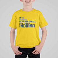 But This Is Indiana T Shirt For Kid In 49 States It’s Basketball Hoosier Pride - Wonder Print Shop