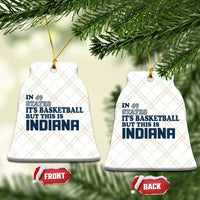 But This Is Indiana Ceramic Ornament In 49 States It’s Basketball Hoosier Pride - Wonder Print Shop