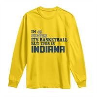 But This Is Indiana Long Sleeve Shirt In 49 States It’s Basketball Hoosier Pride - Wonder Print Shop