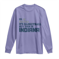 But This Is Indiana Long Sleeve Shirt In 49 States It’s Basketball Hoosier Pride - Wonder Print Shop